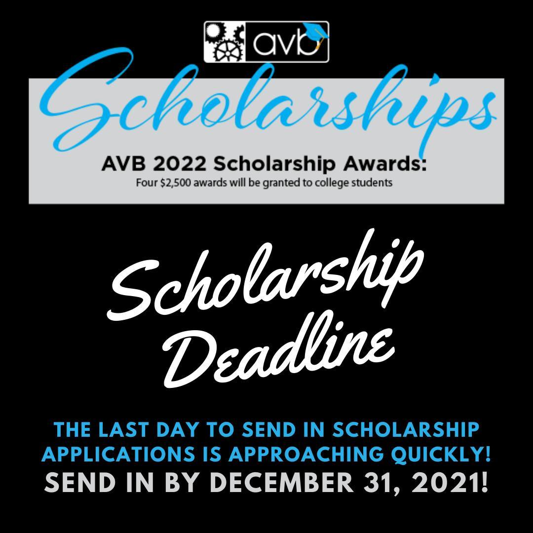 The deadline to receive one of the four AVB $2,500 Scholarships is approaching QUICKLY! Applications must be sent in by December 31! 

Application at https://avbmarketing.formstack.com/forms/2022scholarship